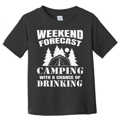 Weekend Forecast Camping With A Chance Of Drinking Themed Toddler T-Shirt