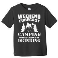 Weekend Forecast Camping With A Chance Of Drinking Themed Toddler T-Shirt
