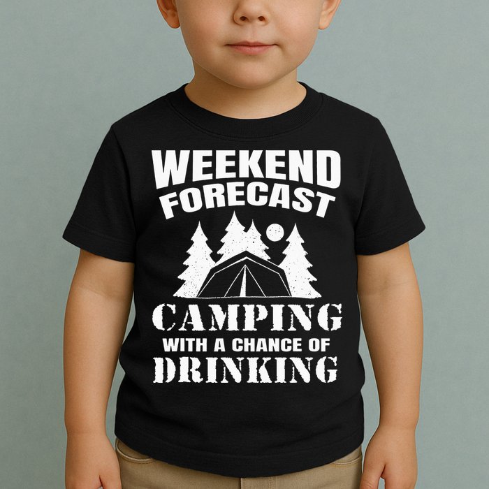 Weekend Forecast Camping With A Chance Of Drinking Themed Toddler T-Shirt