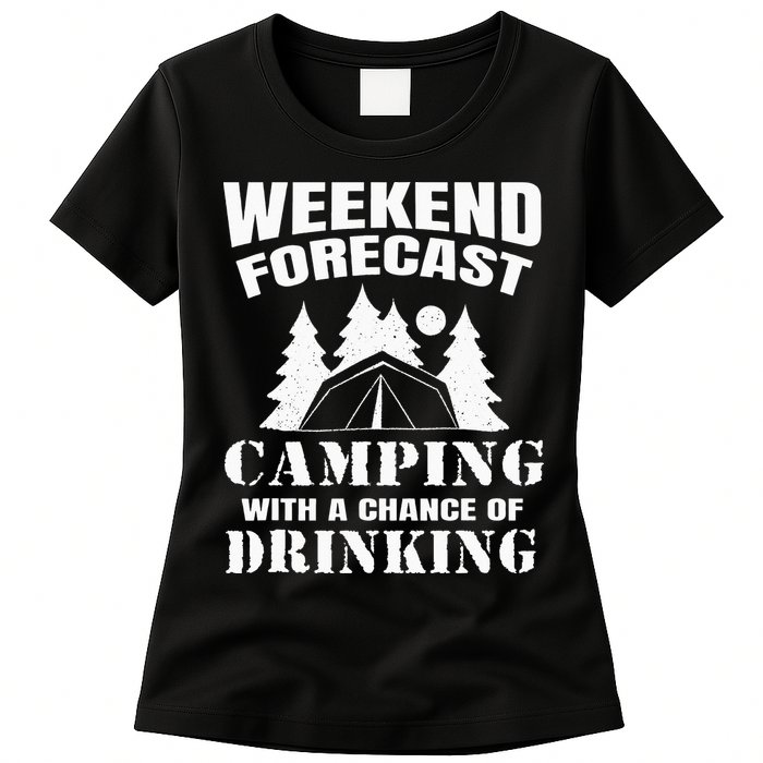Weekend Forecast Camping With A Chance Of Drinking Themed Womens T-Shirt