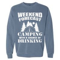 Weekend Forecast Camping With A Chance Of Drinking Themed Garment-Dyed Sweatshirt