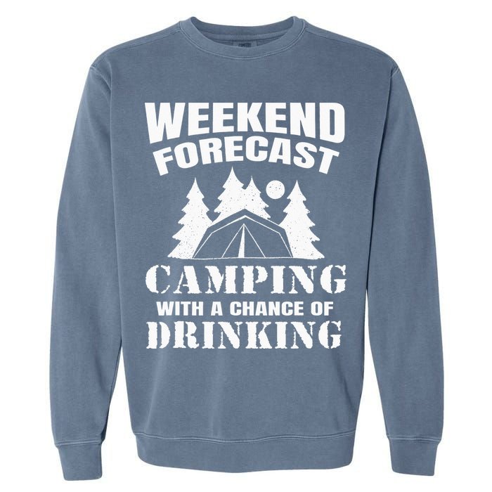 Weekend Forecast Camping With A Chance Of Drinking Themed Garment-Dyed Sweatshirt