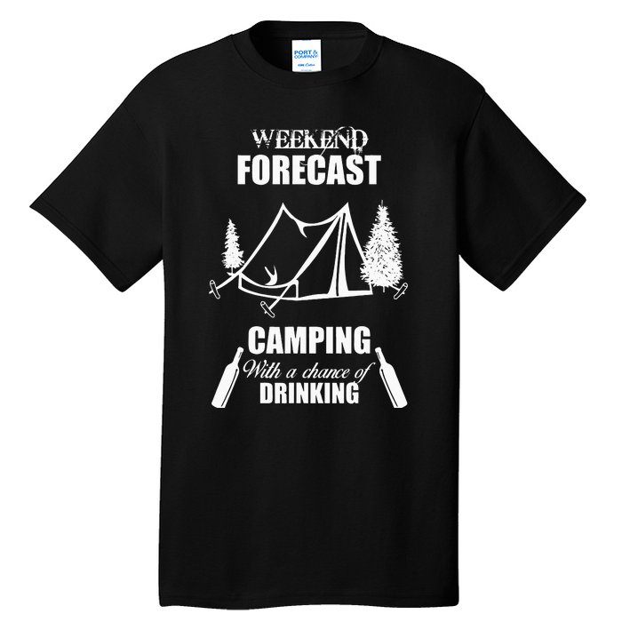 Weekend Forecast Camping With A Chance Of Drinking Tall T-Shirt