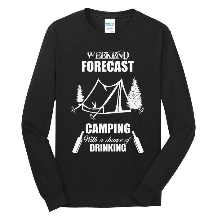 Weekend Forecast Camping With A Chance Of Drinking Tall Long Sleeve T-Shirt