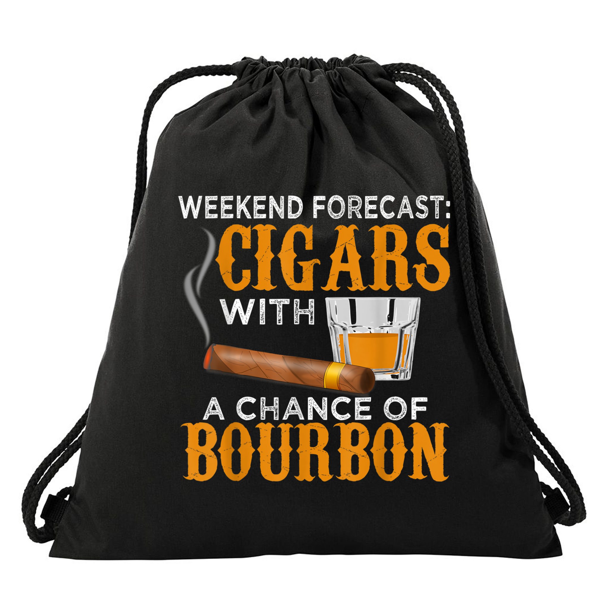 Weekend Forecast Cigars Chance Of Bourbon Cigar For Dad Drawstring Bag