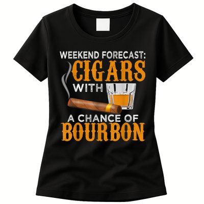 Weekend Forecast Cigars Chance Of Bourbon Cigar For Dad Womens T-Shirt