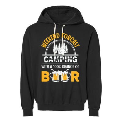 Weekend Forecast Camping With A 100% Chance Of Beer Funny Camping Garment-Dyed Fleece Hoodie