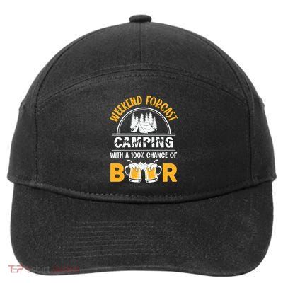 Weekend Forecast Camping With A 100% Chance Of Beer Funny Camping 7-Panel Snapback Hat