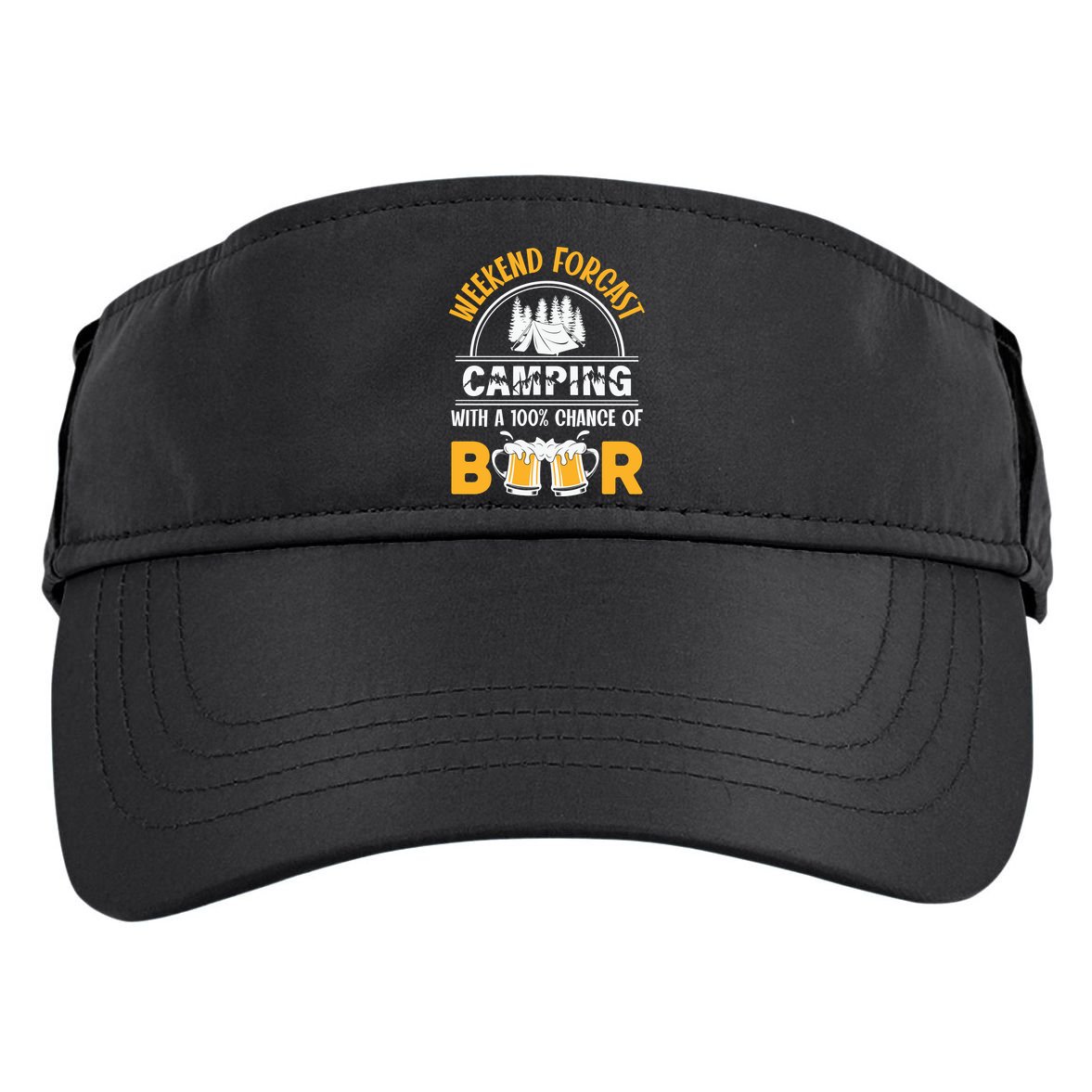 Weekend Forecast Camping With A 100% Chance Of Beer Funny Camping Adult Drive Performance Visor