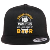 Weekend Forecast Camping With A 100% Chance Of Beer Funny Camping Flat Bill Trucker Hat
