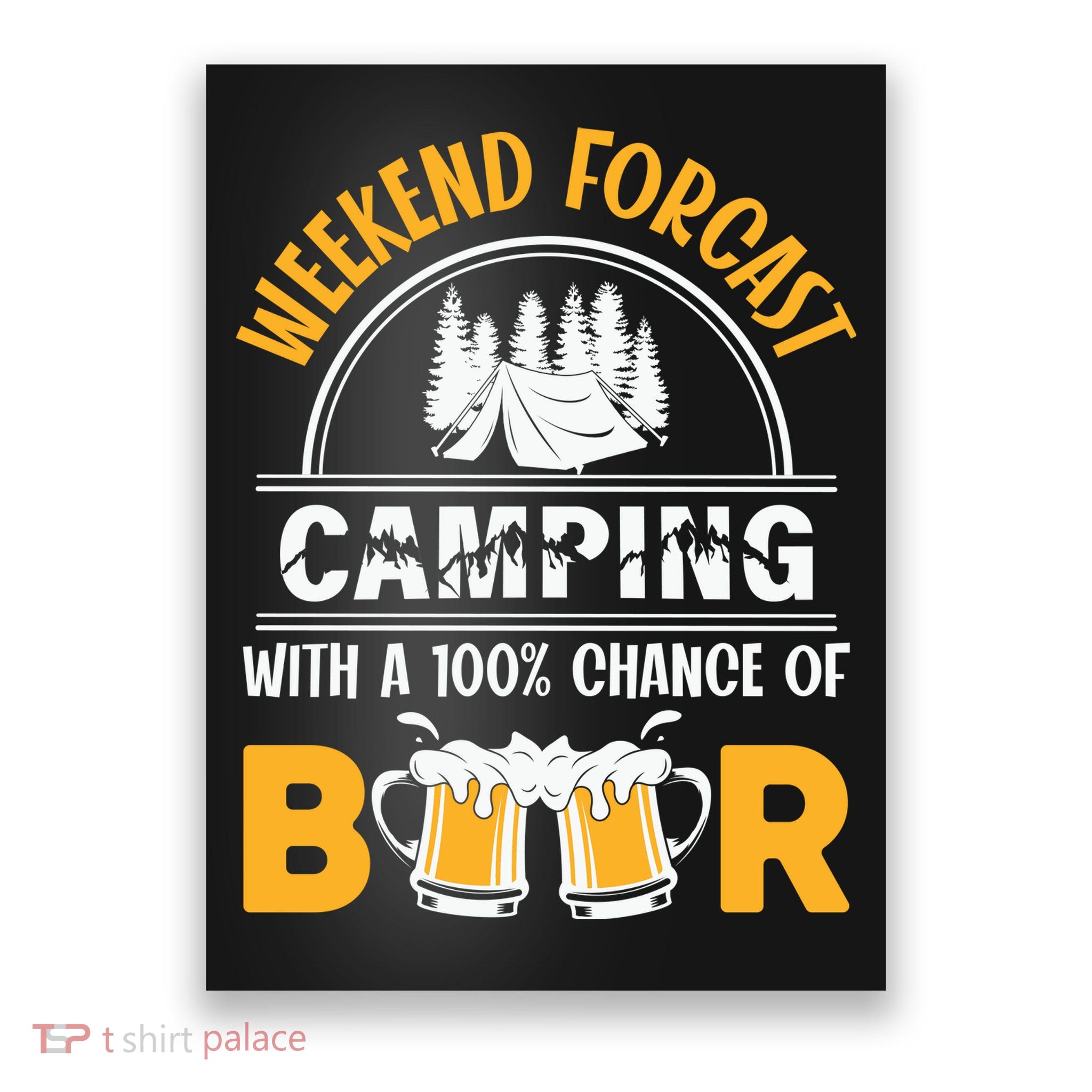 Weekend Forecast Camping With A 100% Chance Of Beer Funny Camping Poster