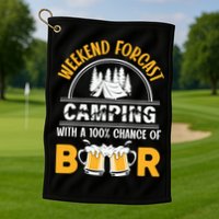 Weekend Forecast Camping With A 100% Chance Of Beer Funny Camping Golf Towel