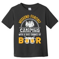 Weekend Forecast Camping With A 100% Chance Of Beer Funny Camping Toddler T-Shirt