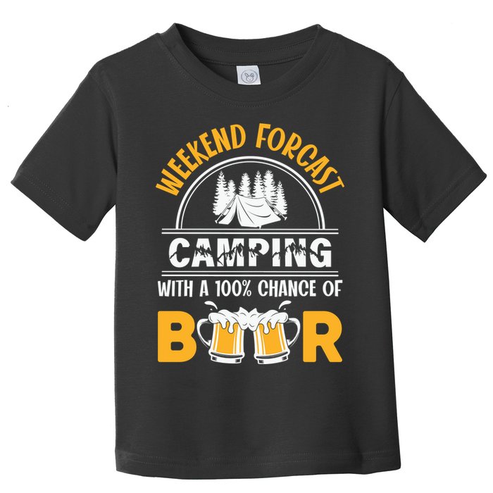 Weekend Forecast Camping With A 100% Chance Of Beer Funny Camping Toddler T-Shirt