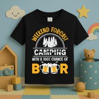 Weekend Forecast Camping With A 100% Chance Of Beer Funny Camping Toddler T-Shirt