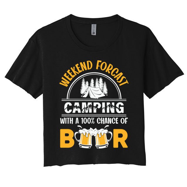 Weekend Forecast Camping With A 100% Chance Of Beer Funny Camping Crop Top