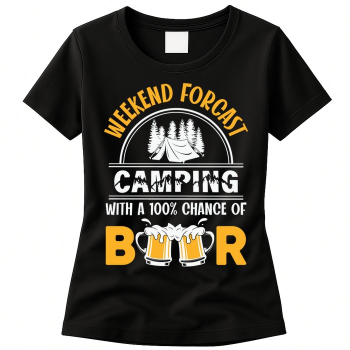 Weekend Forecast Camping With A 100% Chance Of Beer Funny Camping Womens T-Shirt
