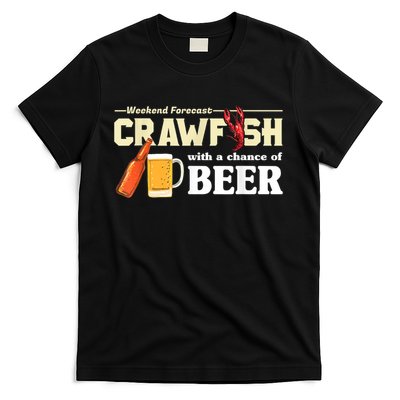 Weekend Forecast Crawfish With A Chance Of Beer T-Shirt