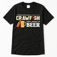 Weekend Forecast Crawfish With A Chance Of Beer Tall T-Shirt