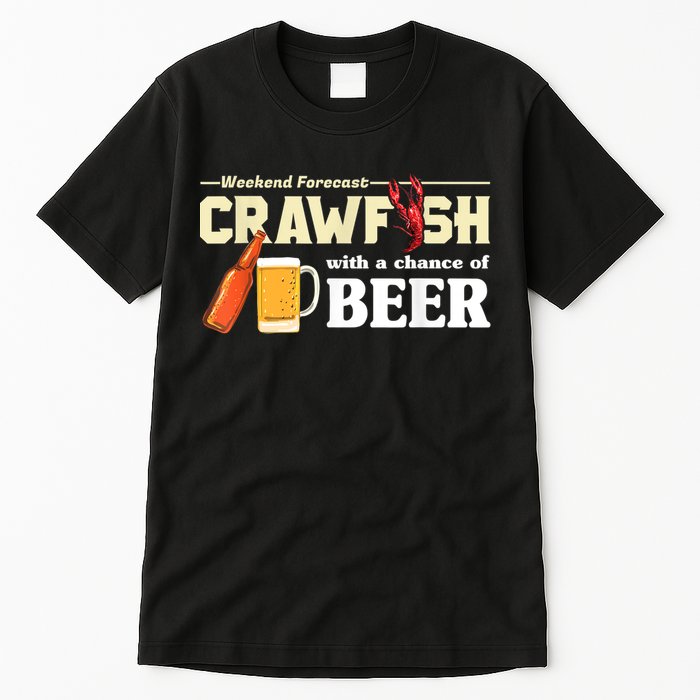Weekend Forecast Crawfish With A Chance Of Beer Tall T-Shirt
