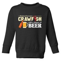 Weekend Forecast Crawfish With A Chance Of Beer Toddler Sweatshirt