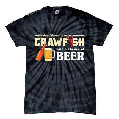 Weekend Forecast Crawfish With A Chance Of Beer Tie-Dye T-Shirt