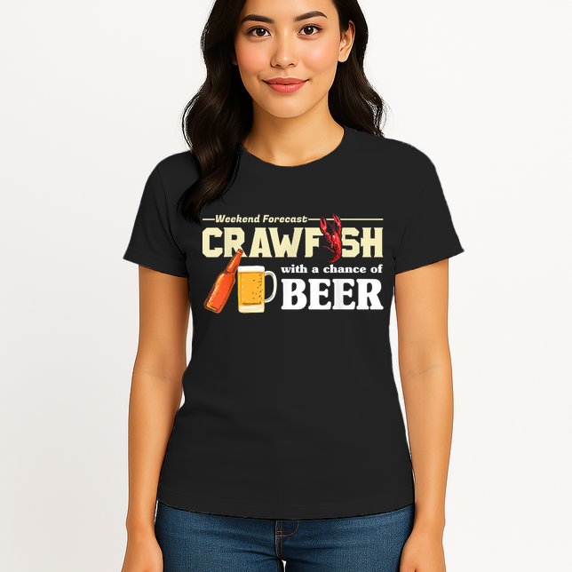Weekend Forecast Crawfish With A Chance Of Beer Womens T-Shirt