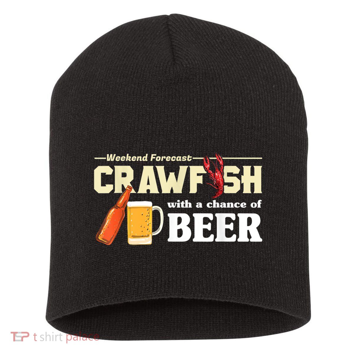 Weekend Forecast Crawfish With A Chance Of Beer Short Acrylic Beanie