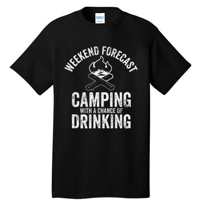 Weekend Forecast Camping With A Chance Of Drinking Tall T-Shirt