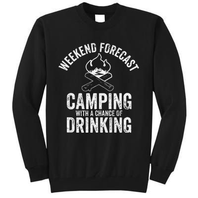 Weekend Forecast Camping With A Chance Of Drinking Tall Sweatshirt