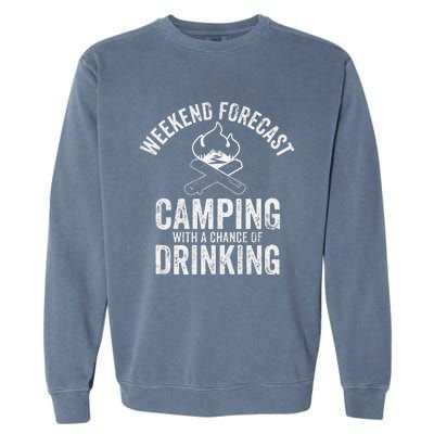 Weekend Forecast Camping With A Chance Of Drinking Garment-Dyed Sweatshirt