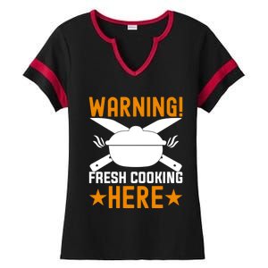 Warning! Fresh Cooking Here I Cooking Great Gift Ladies Halftime Notch Neck Tee