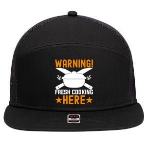 Warning! Fresh Cooking Here I Cooking Great Gift 7 Panel Mesh Trucker Snapback Hat