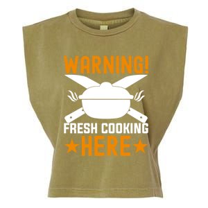 Warning! Fresh Cooking Here I Cooking Great Gift Garment-Dyed Women's Muscle Tee