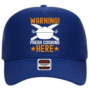 Warning! Fresh Cooking Here I Cooking Great Gift High Crown Mesh Back Trucker Hat