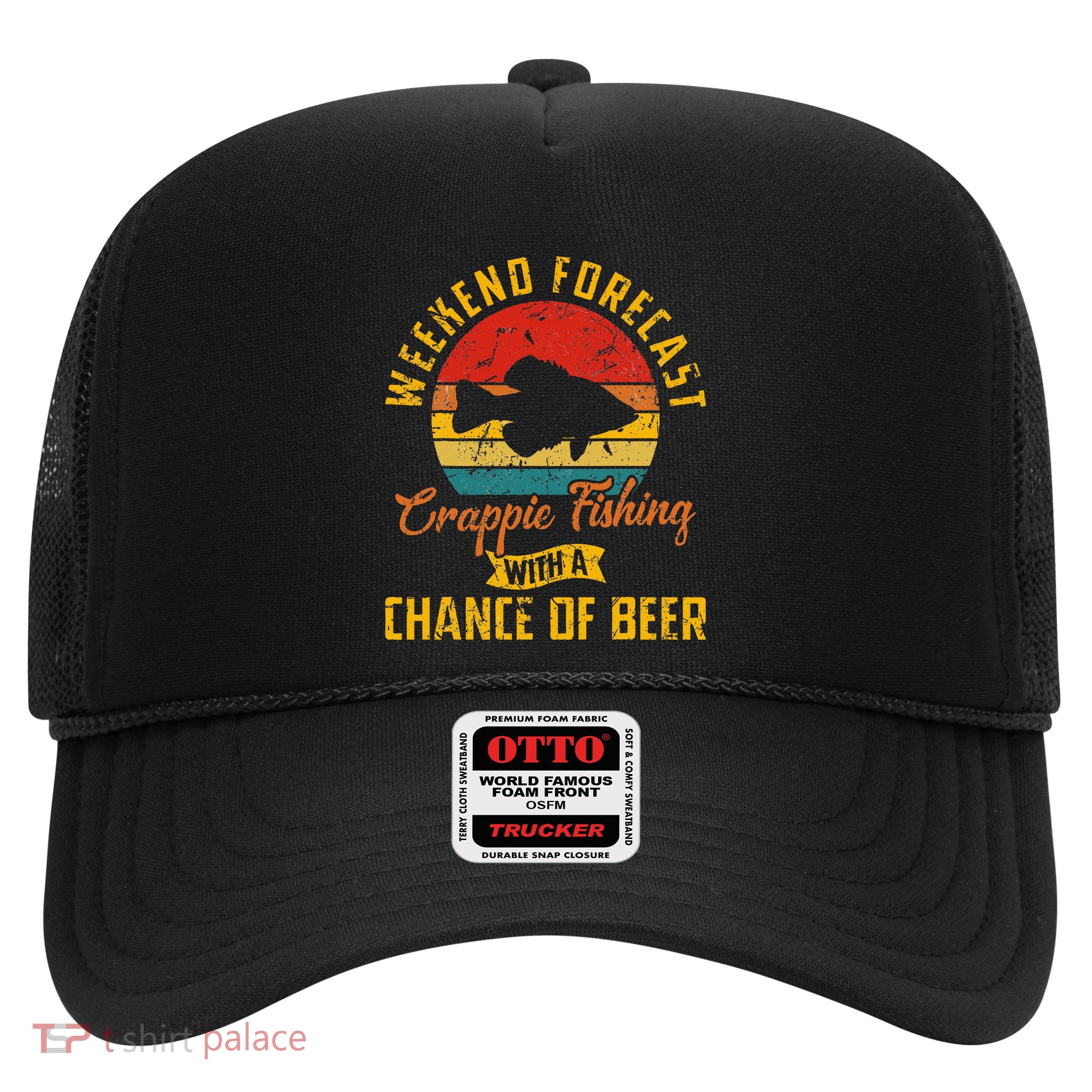 Weekend Forecast Crappie Fishing With A Chance Of Beer Trucker Hat