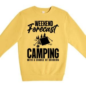 Weekend Forecast Camping With A Good Chance Of Ing Gift Premium Crewneck Sweatshirt