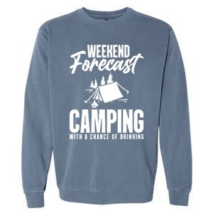 Weekend Forecast Camping With A Good Chance Of Ing Gift Garment-Dyed Sweatshirt