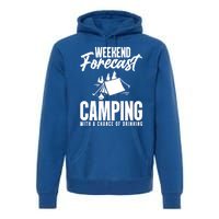 Weekend Forecast Camping With A Good Chance Of Ing Gift Premium Hoodie