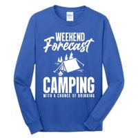 Weekend Forecast Camping With A Good Chance Of Ing Gift Tall Long Sleeve T-Shirt