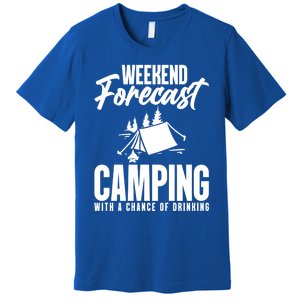 Weekend Forecast Camping With A Good Chance Of Ing Gift Premium T-Shirt