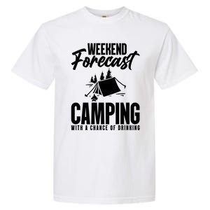 Weekend Forecast Camping With A Good Chance Of Ing Gift Garment-Dyed Heavyweight T-Shirt