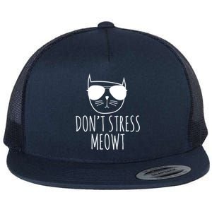 Wo Funny Cat Meaningful Gift Dont Stress Meowt Cute Cat Lover Gift Flat Bill Trucker Hat