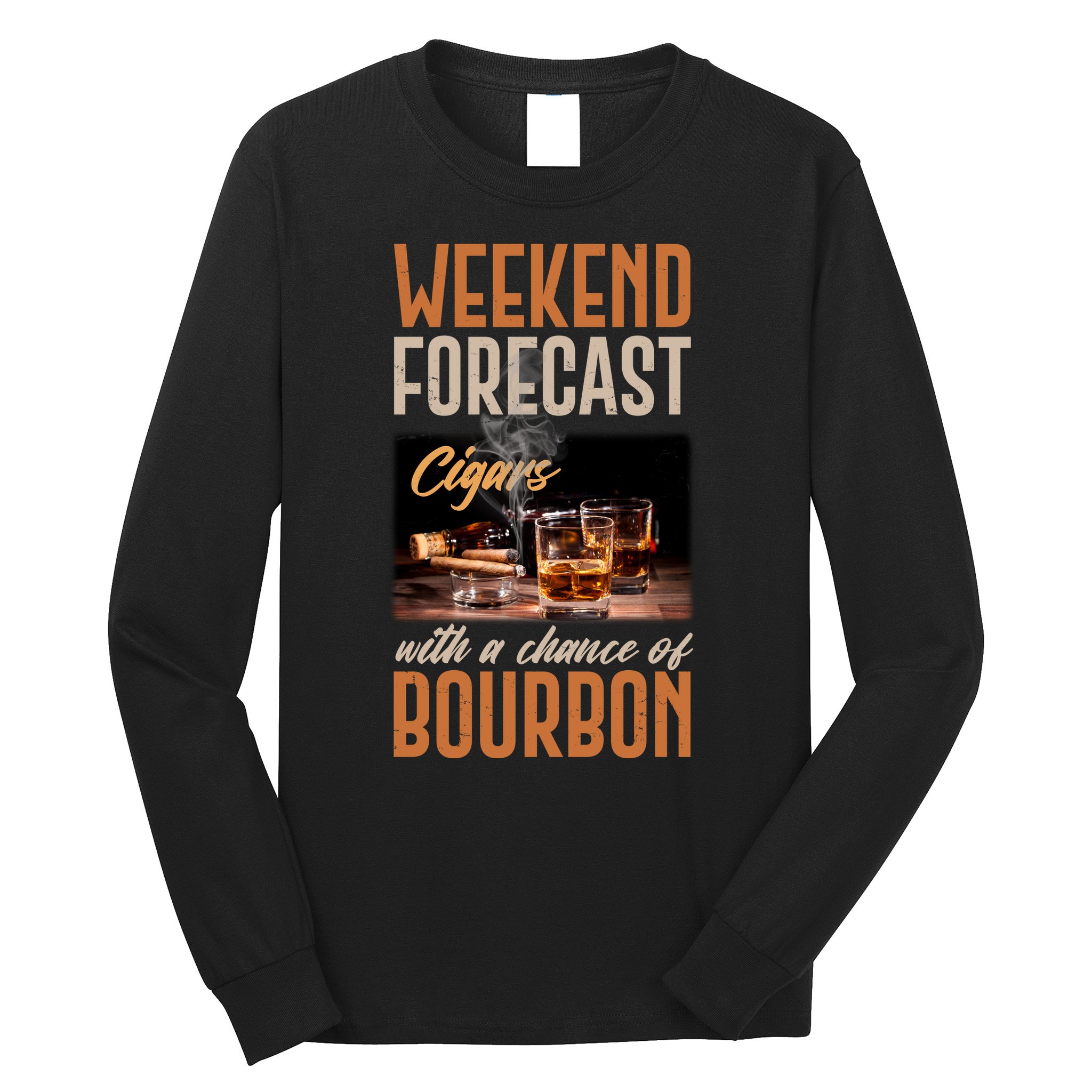 Weekend Forecast Cigars With Chance Bourbon Long Sleeve Shirt