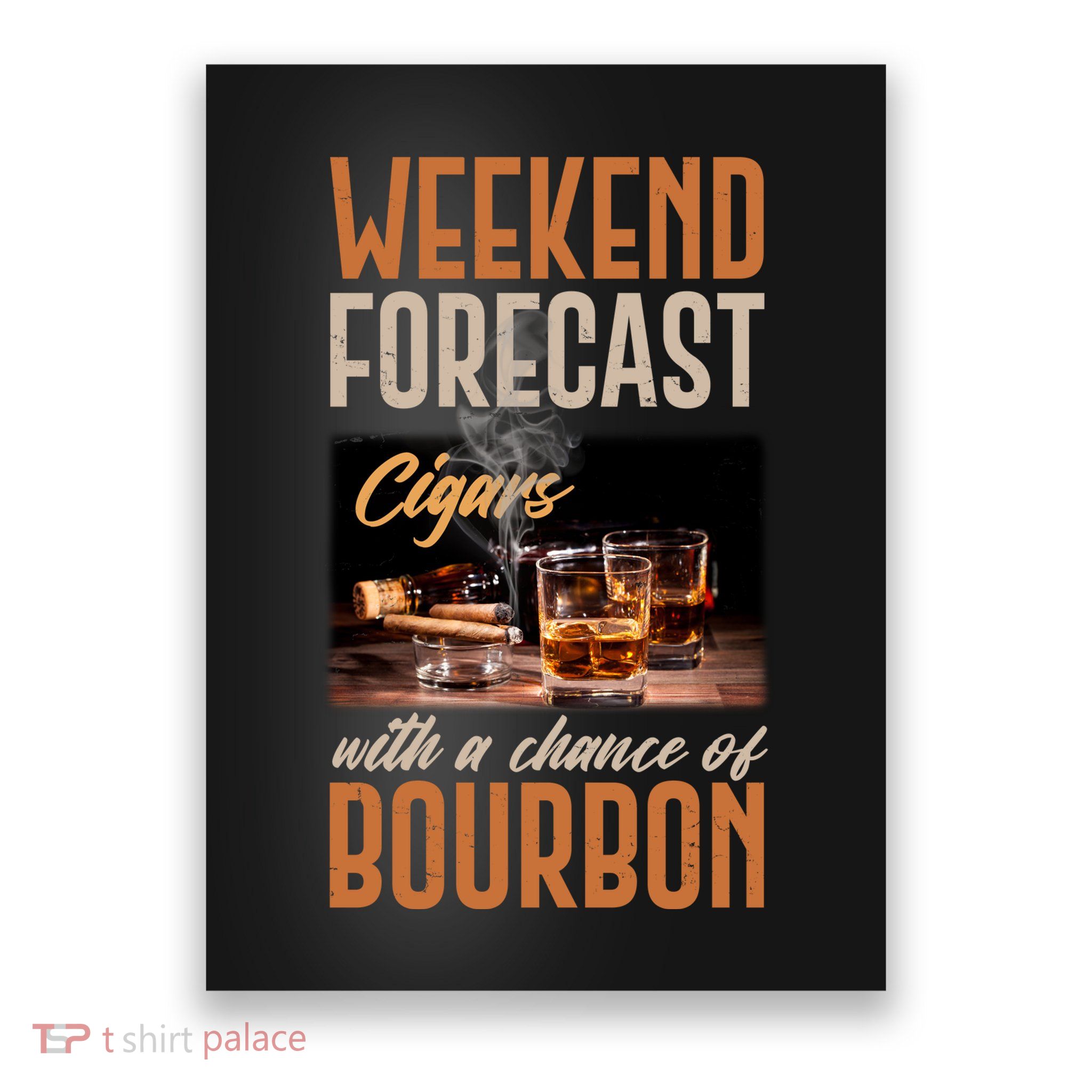 Weekend Forecast Cigars With Chance Bourbon Poster