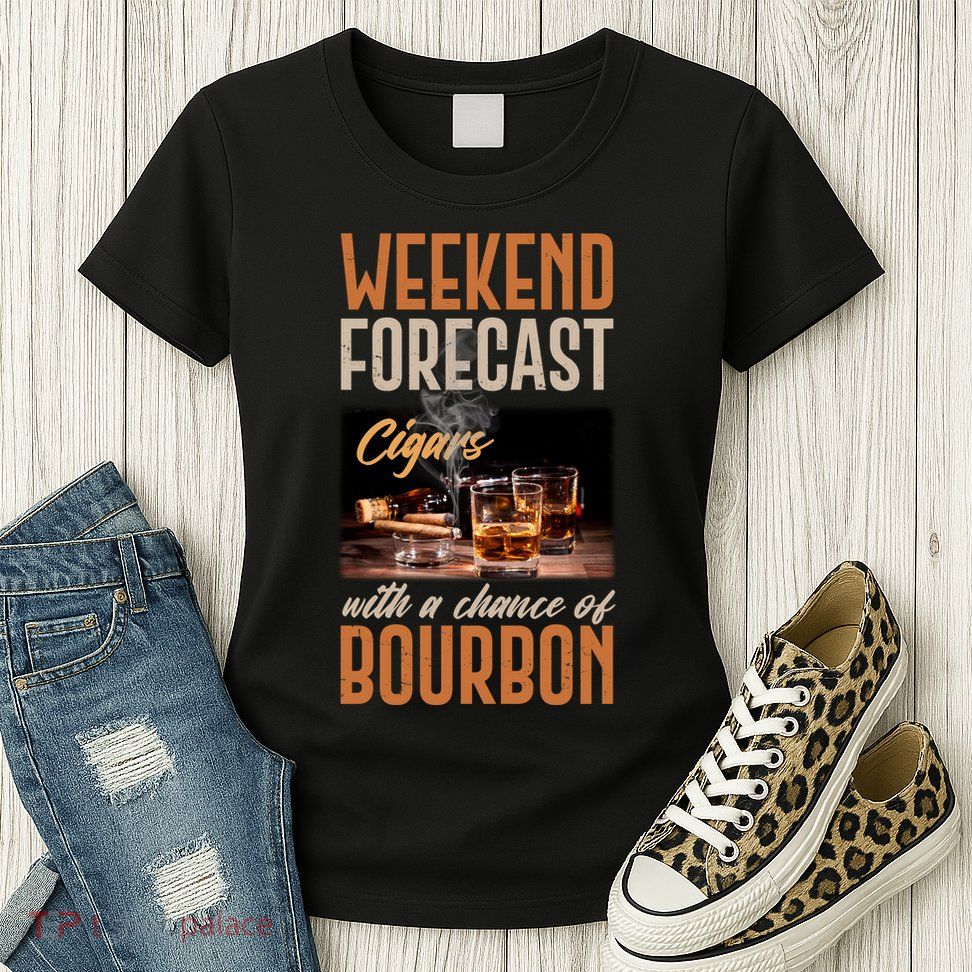 Weekend Forecast Cigars With Chance Bourbon Womens T-Shirt
