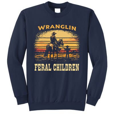 Wranglin Feral Children Cowboy Parenting Humor Sweatshirt