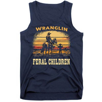 Wranglin Feral Children Cowboy Parenting Humor Tank Top