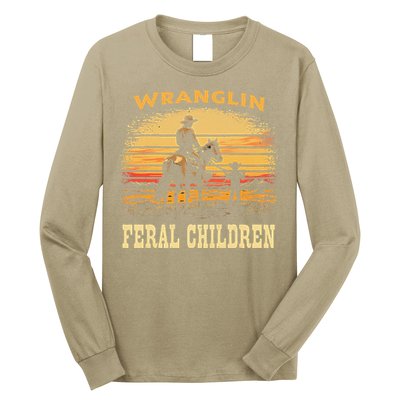 Wranglin Feral Children Cowboy Parenting Humor Long Sleeve Shirt