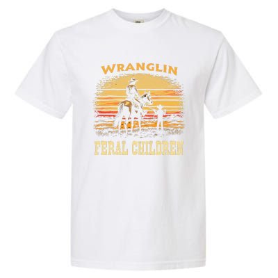 Wranglin Feral Children Cowboy Parenting Humor Garment-Dyed Heavyweight T-Shirt